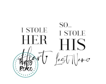 I Stole Her Heart So I Stole His Last Name SVG, Bride and Groom Honeymoon Shirts SVG, Couples Shirts SVG