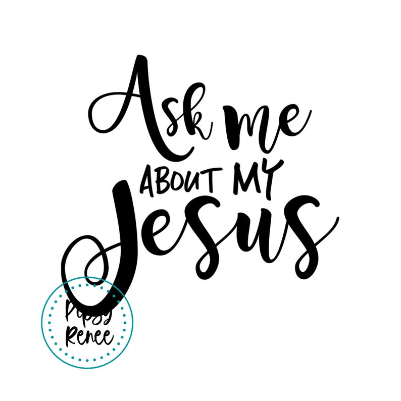 Ask Me About My Jesus SVG God SVG Christian SVG Religious - Etsy