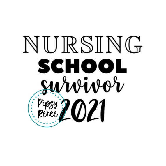 Download Nursing School Survivor 2021 Svg Nursing Graduation Svg Etsy