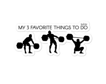 Snatch Positions Weightlifting Bubble-Free Stickers, My 3 Favorite Things To Do