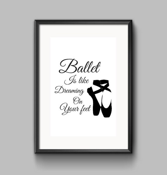 Ballet quotes ballet is like dreaming on your feet Misty | Etsy