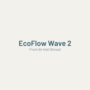 EcoFlow Wave 2 Front Air Inlet Shroud