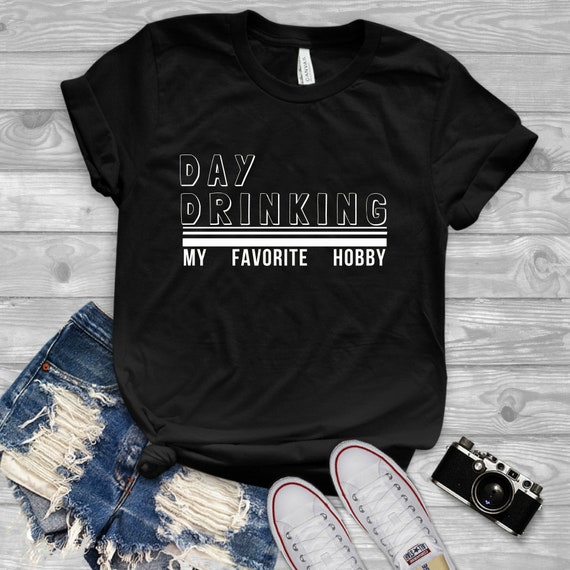 day drinking t shirt