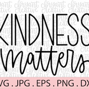 Kindness Matters SVG | zip file containing svg, jpg, png, dxf, and eps | silhouette & cricut cut file | Back to School | Anti-Bullying