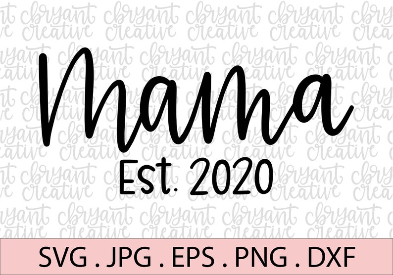 Download Mama Est. 2020 SVG zip file containing svg jpg png dxf | Etsy