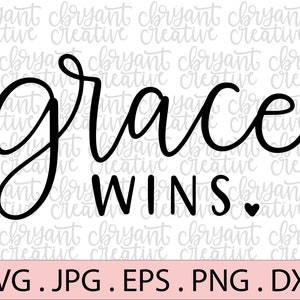 Grace Wins hand lettered SVG | zip file containing svg, jpg, png, dxf, and eps | silhouette & cricut cut file | Christian SVG | Jesus svg