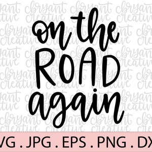 On the Road Again SVG | zip file containing svg, jpg, png, dxf, and eps | silhouette & cricut cut file | Travel | Road Trip | Car Trip SVG