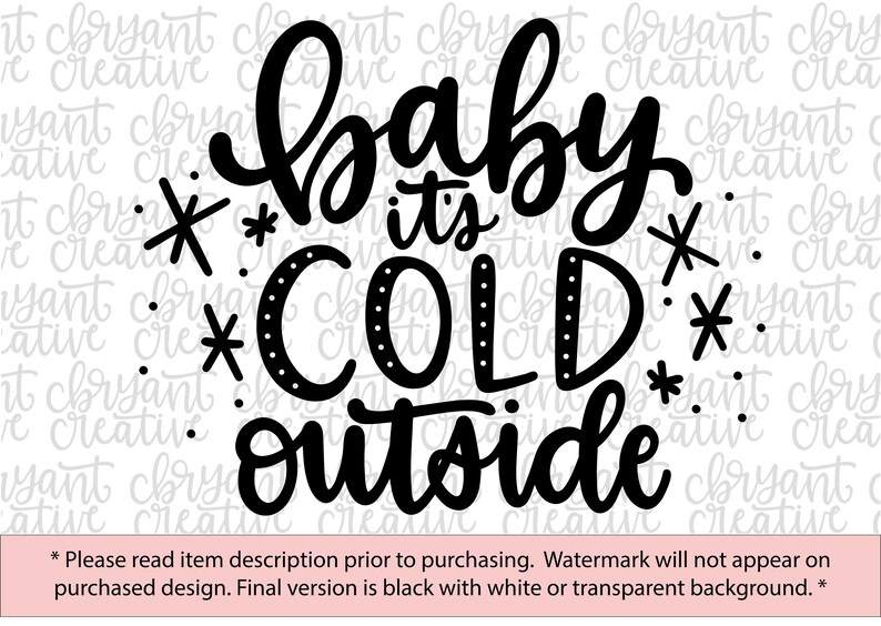 Download Baby It's Cold Outside SVG zip file containing svg jpg | Etsy