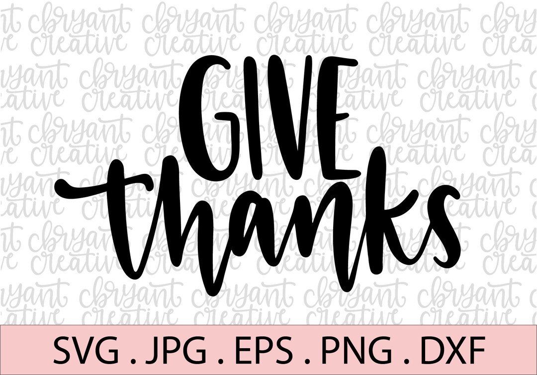Give Thanks SVG | Zip File Containing Svg, Jpg, Png, Dxf, and Eps ...