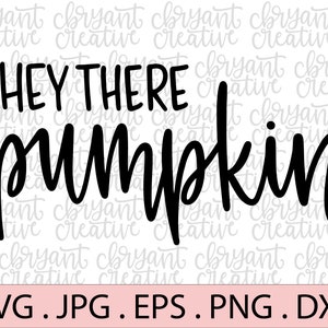 Hey There Pumpkin SVG | hand lettered | silhouette & cricut cut file | Autumn | Fall | Adorable | Fall Baby | Home Decor | Love Fall SVG