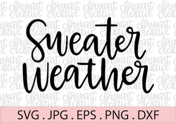 Sweater weather SVG | Hand Lettered | zip file containing svg, jpg, png, dxf, and eps | silhouette & cricut cut file | fall | autumn svg