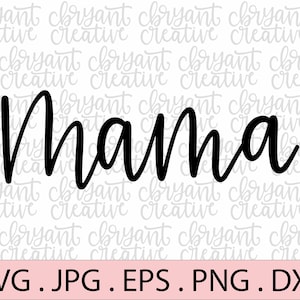 Mama SVG | zip file containing svg, jpg, png, dxf, and eps | silhouette & cricut cut file | Hand lettered svg | mother’s day svg
