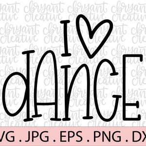 I Love Dance SVG | Hand Lettered | zip file containing svg, jpg, png, dxf, and eps | silhouette & cricut cut file | dance | I heart dance