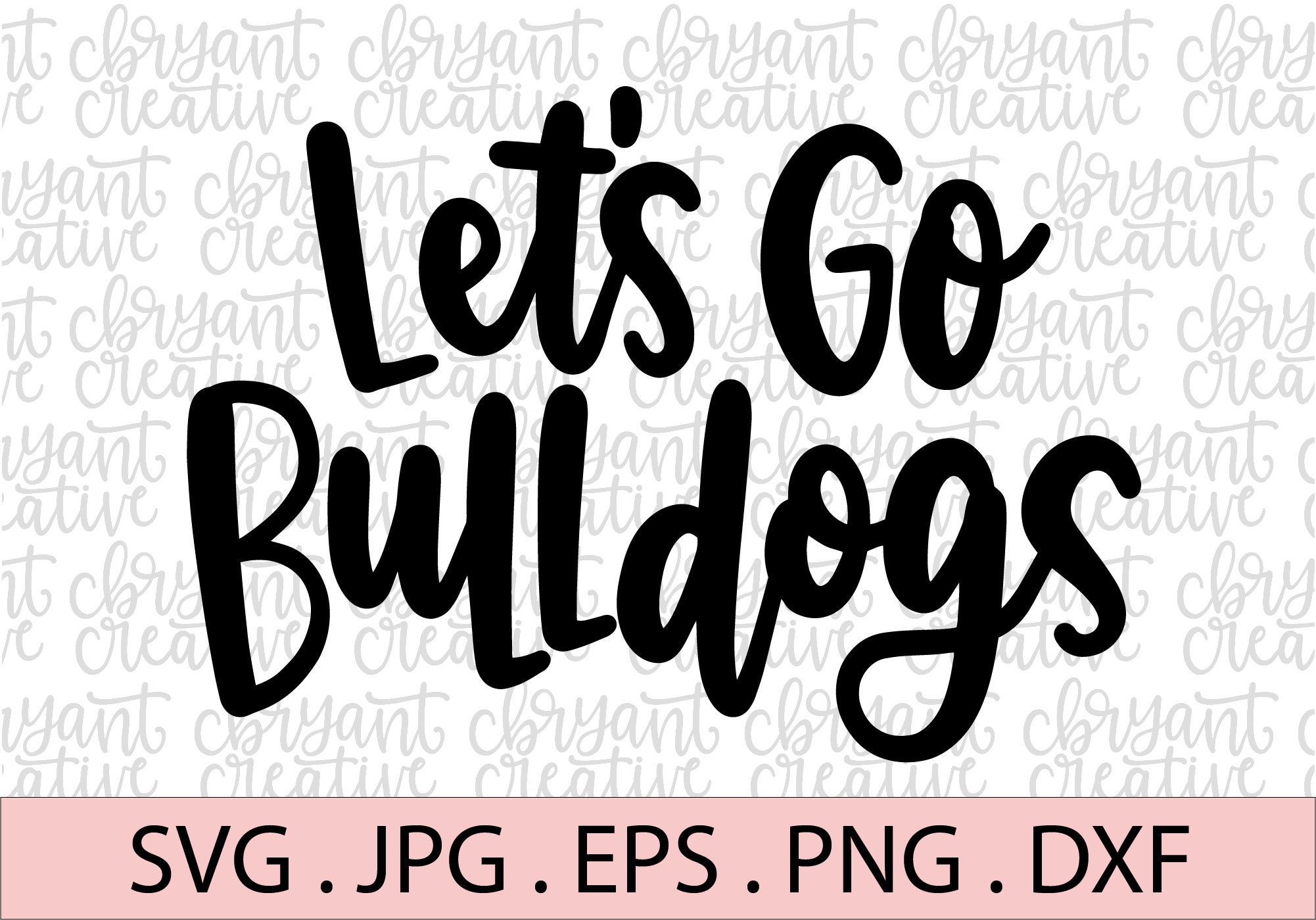 Let's Go Bulldogs Hand Lettered SVG Silhouette & Cricut Etsy UK