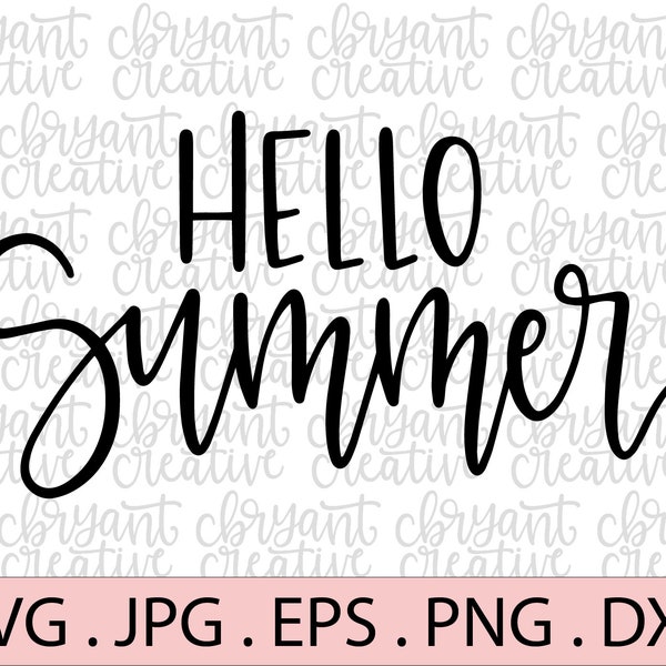 Hello Summer SVG | zip file containing svg, jpg, png, dxf, and eps | silhouette & cricut cut file | Hand lettered | June July August Teacher