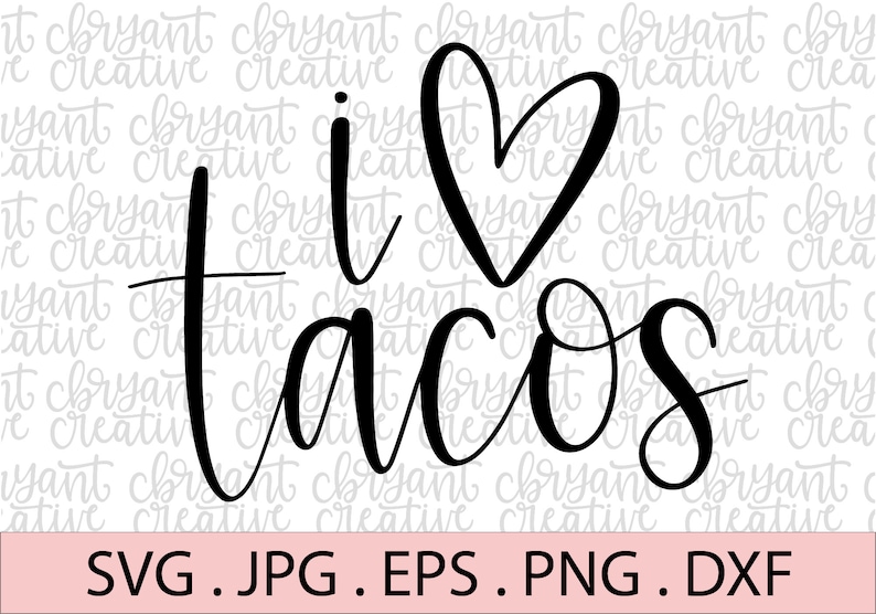 I love tacos hand lettered svg zip file containing svg jpg | Etsy