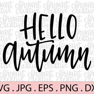 Hello Autumn hand lettered SVG | zip file containing svg, jpg, png, dxf, and eps | silhouette & cricut cut file | Fall Harvest | Best Season