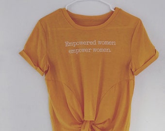 Empowered Women Tee | Feminist Shirt | Feminism Shirt | Protest Shirt | Feminist Tee | Casual Tees | Empowerment Shirt | Women's Tees | Tees