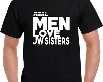Real Men Love Jw Sisters T Shirt