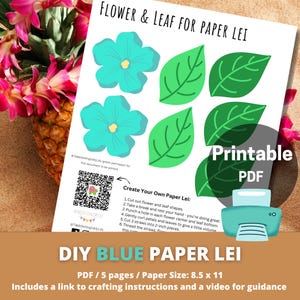 May include: A printable PDF for DIY blue paper leis. The design features turquoise flowers and green leaves. The text reads "Flower & Leaf for Paper Lei" and "DIY Blue Paper Lei". Includes crafting instructions and a video for guidance.