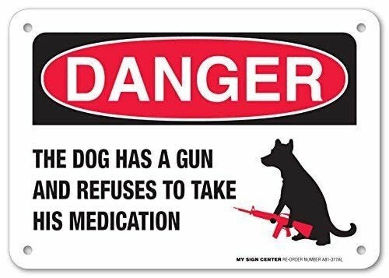 Danger the Dog Has a Gun and Refuses to Take His Medication Etsy