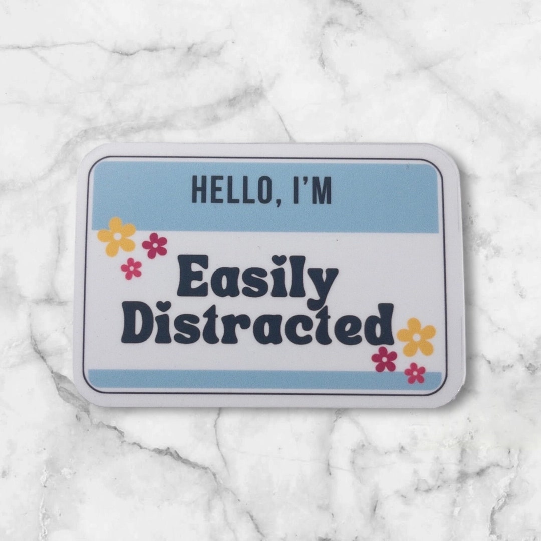 Disoriented Stickers Hello I’m Easily Distracted Sticker- Glossy Cute Trendy Sticker for ...