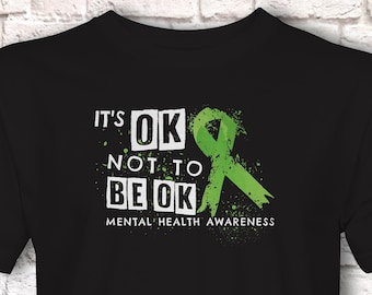 Mental Health Shirt, It's OK Not To Be OK