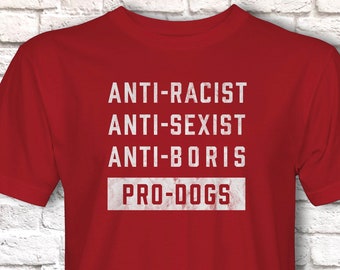 Anti-Boris T-Shirt, Dog Lover Johnson Tory Failure Tee Shirt, Tories & Conservative Epic Fail, Unisex Short Sleeve Graphic Print Top