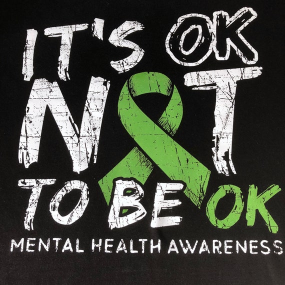 It's Ok Not To Be Ok - Mental Health Awareness T Shirt It's Ok Not To Be Ok - Mental Health Awareness T Shirt