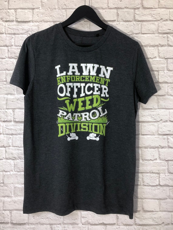 Lawn Enforcement Officer T Shirt Grass Cutting Mowing Gift Lawn Enforcement Officer T Shirt Grass Cutting Mowing Gift
