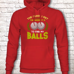 Funny Golf Hoodie, Humorous Golfing Meme for the Retired Older Gentleman Golfer Pullover Hooded Sweater, Take Balls to Find My Balls Top Red