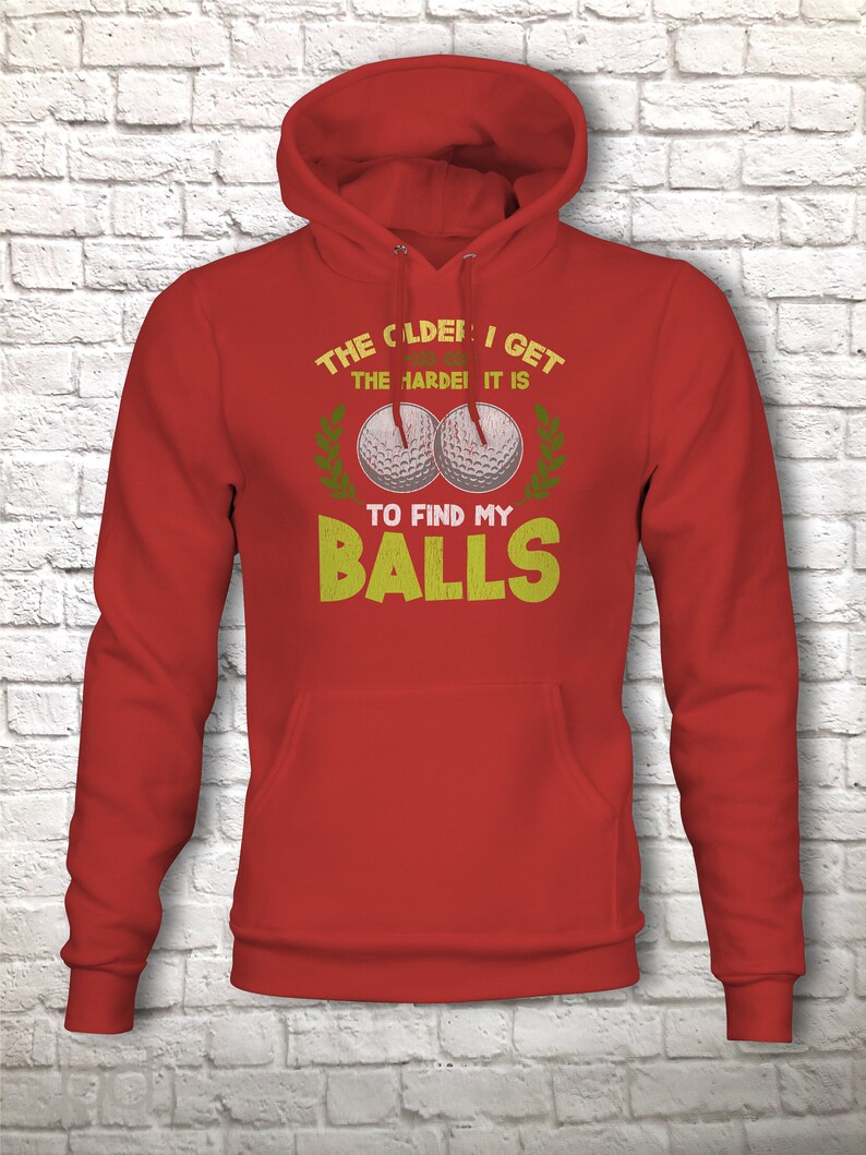 Funny Golf Hoodie, Humorous Golfing Meme for the Retired Older Gentleman Golfer Pullover Hooded Sweater, Take Balls to Find My Balls Top Red