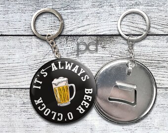 Funny Beer Bottle Opener Fridge Magnet, Beer o'Clock Keyring Bottle Opener Button Badge, Stag Gifts