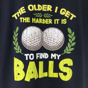 Funny Golf Hoodie, Humorous Golfing Meme for the Retired Older Gentleman Golfer Pullover Hooded Sweater, Take Balls to Find My Balls Top image 2