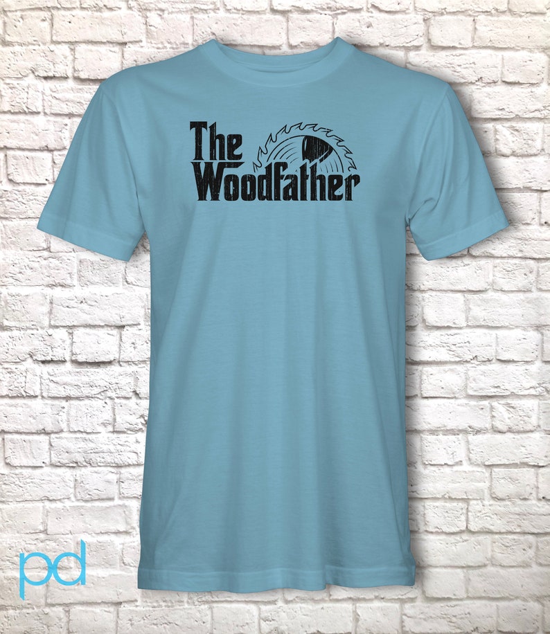 Funny Carpenter T-Shirt, Woodfather Parody Gift Idea, Humorous Woodworking Joiner Tee Shirt T Top, Circular Saw Light Blue