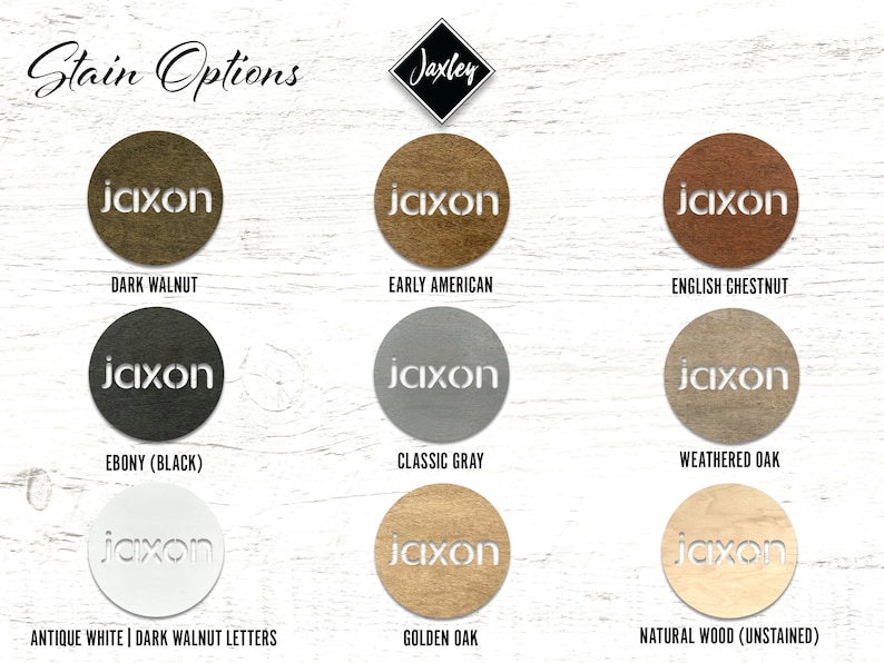 May include: A chart showing different stain options for wood. The chart shows nine different wood stains, each with a sample of the stain color. The stain colors include dark walnut, early American, English chestnut, ebony, classic gray, weathered oak, antique white, golden oak, and natural wood.