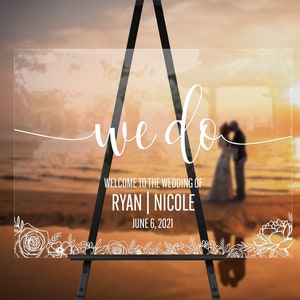Wedding Welcome Sign / Custom Acrylic Wedding Sign / Personalized Clear Modern Wedding Decor / We Do Flowers