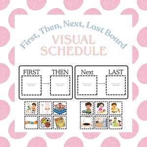 May include: A white visual schedule board with the words "First, Then, Next, Last Board" and "Visual Schedule" in light blue and pink. The board has sections for activity cards and includes illustrated activity examples.