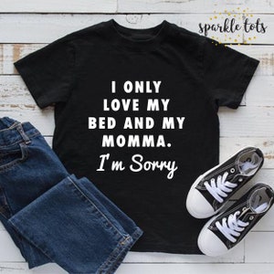 I only love my bed and my mama onesie 2025