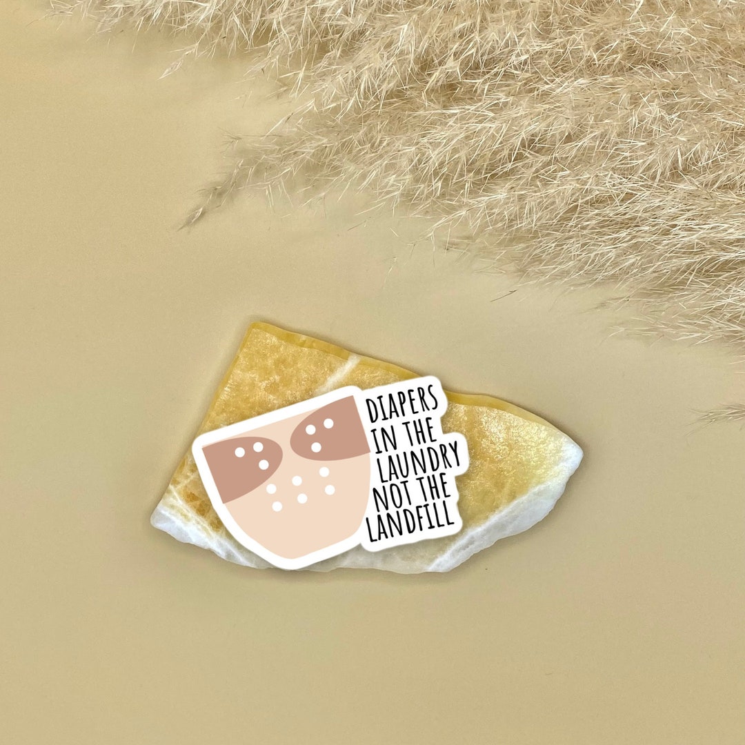 Diapers in the Laundry Not the Landfill Sticker Cloth Diaper Etsy