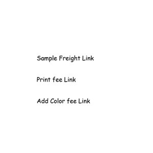 May include: White background with three lines of black text: "Sample Freight Link", "Print fee Link", and "Add Color fee Link". The text is in a simple, sans-serif font.