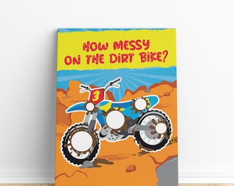 May include: A blue and yellow dirt bike with the number 3 on the side. The bike is covered in mud and has white circles where you can add your own mud splatters. The text "How messy on the dirt bike?" is at the top of the image.