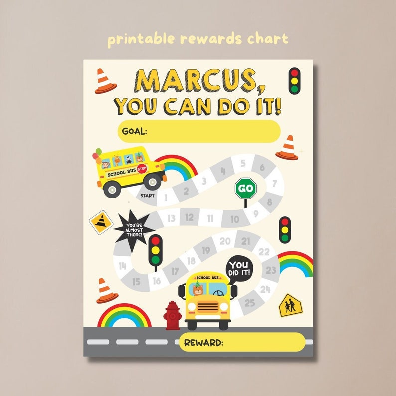 May include: A printable reward chart for kids featuring a yellow school bus, traffic lights, and a road with numbered spaces. The chart is titled "Marcus, You Can Do It!" and includes spaces for a goal and a reward.
