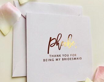 Personalised foil thank you for being my Bridesmaid wedding card in rose gold, silver, gold or light pink foil