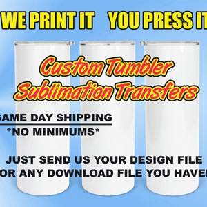 Custom Sublimation Tumbler Transfer Wraps - Professionally Printed Ready to Press Wholesale