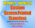 Ready To Press Custom Screen Printed Transfers Wholesale Print On Demand Services
