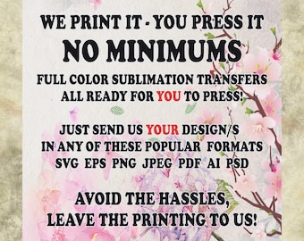 Custom Ready To Press Sublimation Transfers Wholesale Print On Demand Services Mugs, Tumblers, T-Shirts & More