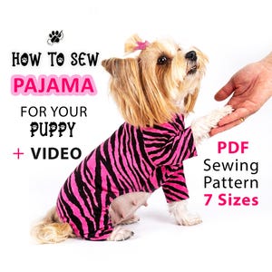 May include: A small dog wearing a long-sleeved pajama set with a black and hot pink zebra stripe pattern. The image includes text: HOW TO SEW PAJAMA FOR YOUR PUPPY + VIDEO, and PDF Sewing Pattern 7 Sizes, with a small paw print icon.
