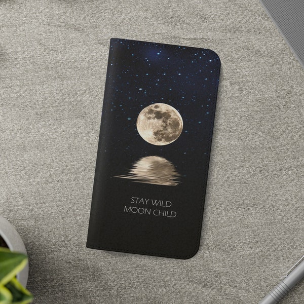 Stay Wild Moon Child  iPhone Wallet Case, Samsung Wallet Case with Card Slot - iPhone 15 14 13 12 11 XS, Samsung Galaxy S23 S22, S21, S20