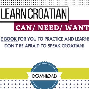Grammaire croate, téléchargement numérique ; Verbes modaux (Can, Need, Want)